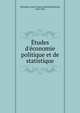 ?tudes d'?conomie politique et de statistique, Wolowski, Louis Fran?ois Michel Raymond, 1810-1876 