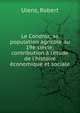 Le Condroz, sa population agricole au 19e si?cle; contribution ? l'?tude de l'histoire ?conomique et sociale, Ulens, Robert 