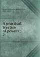 A practical treatise of powers;. 2, Sugden, Edward Burtenshaw, 1781-1875 