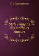 Style Franais des meilleurs Auteurs. 2, C. J. Cunninghame 