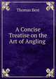 A Concise Treatise on the Art of Angling ., Thomas Best 