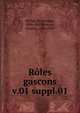 Rles gascons. v.01 suppl.01, Michel, Francisque, 1809-1887,B?mont, Charles, 1848-1939 