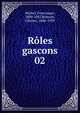 Rles gascons. 02, Michel, Francisque, 1809-1887,B?mont, Charles, 1848-1939 