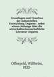 Grundlagen und Ursachen der industriellen Entwicklung Ungarns : nebst einem Anhange ?ber die wirtschaftswissenschaftliche Literatur Ungarns, Offergeld, Willhelm, 1822- 