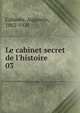 Le cabinet secret de l'histoire, Caban?s, Augustin, 1862-1928 