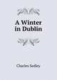 A Winter in Dublin, Charles Sedley 