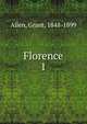 Florence. 1, Grant Allen 