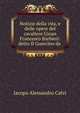 Notizie della vita, e delle opere del cavaliere Gioan Francesco Barbieri: detto Il Guercino da ., Iacopo Alessandro Calvi 