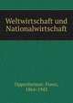 Weltwirtschaft und Nationalwirtschaft, Oppenheimer, Franz, 1864-1943 
