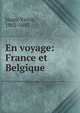 En voyage: France et Belgique, Victor Hugo 
