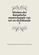 Werken der Bataafsche maatschappij van tal-en dichtkunde. 3, Hollandsche Maatschappij van Fraaije Kunsten en Wetenschappen 