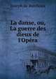 La danse, ou, La guerre des dieux de l'Op?ra, Joseph de Berchoux 