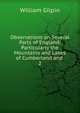 Observations on Several Parts of England: Particularly the Mountains and Lakes of Cumberland and .. 2, Gilpin William 