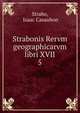 Strabonis Rervm geographicarvm libri XVII.. 5, Strabo, Isaac Casaubon 