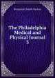 The Philadelphia Medical and Physical Journal. 3, Benjamin Smith Barton 