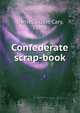 Confederate scrap-book, Daniel, Lizzie Cary, comp 