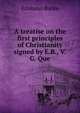 A treatise on the first principles of Christianity signed by E.B., V.G. Que, Burke Edmund 