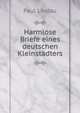 Harmlose Briefe eines deutschen Kleinstadters, Paul Lindau 
