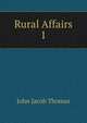 Rural Affairs. 1, John Jacob Thomas 