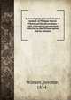 A genealogical and psychological memoir of Philippe Maton Wiltsee and his descendants : with a historical introduction referring to the Wiltsee nation and its colonies, Wiltsee, Jerome, 1834- 