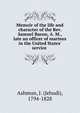 Memoir of the life and character of the Rev. Samuel Bacon, A. M., late an officer of marines in the United States' service ., Ashmun, J. (Jehudi), 1794-1828 