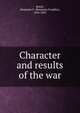 Character and results of the war, Butler, Benjamin F. 