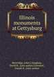 Illinois monuments at Gettysburg, Beveridge, John L,Vaughan, David B., joint author,Greenhut, Joseph B., joint author 