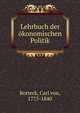 Lehrbuch der okonomischen Politik, Rotteck, Carl von, 1775-1840 