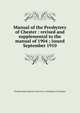 Manual of the Presbytery of Chester : revised and supplemental to the manual of 1904 ; issued September 1910, Presbyterian Church in the U.S.A. Presbytery of Chester 