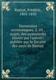 Harmonies economiques. 2. ?d., augm. des manuscrits laiss?s par l'auteur; publi?e par la Soci?t? des amis de Bastiat, Bastiat, Fre?de?ric, 1801-1850 