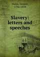 Slavery: letters and speeches, Mann, Horace, 1796-1859 