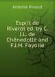 Esprit de Rivarol ed. by C.J.L. de Ch?nedoll? and F.J.M. Fayolle., Antoine Rivarol 