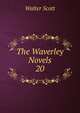 The Waverley Novels. 20, Scott, Walter, Sir, 1771-1832 