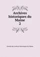 Archives historiques du Maine. 2, Soci?t? des archives historiques du Maine 