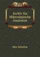 Archiv fur Mikroskpische Anatomie, Max Schultze 