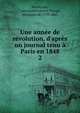 Une ann?e de r?volution, d'apr?s un journal tenu ? Paris en 1848, Normanby, Constantine Henry Phipps, Marquess of, 1797-1863 