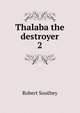 Thalaba the destroyer. 2, Robert Southey 