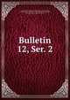 Bulletin. 12, Ser. 2, Commission historique et arch?ologique de la Mayenne, Laval,Commission historique et arch?ologique de la Mayenne, Laval Proc?s-verbaux et documents 