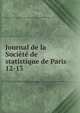 Journal de la Socit de statistique de Paris. 12-13, Soci?t? de statistique de Paris,Centre national de la recherche scientifique (France) 