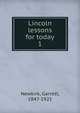 Lincoln lessons for today. 1, Newkirk, Garrett, 1847-1921 