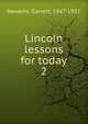 Lincoln lessons for today. 2, Newkirk, Garrett, 1847-1921 
