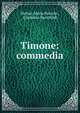 Timone: commedia, Matteo Maria Boiardo , Girolamo Baruffaldi 