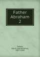 Father Abraham. 2, Tarbell, Ida M. (Ida Minerva), 1857-1944 