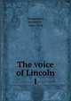 The voice of Lincoln. 1, Wanamaker, Reuben M., 1866-1924 