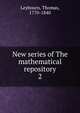 New series of The mathematical repository. 2, Leybourn, Thomas, 1770-1840 