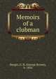 Memoirs of a clubman, Burgin, G. B. (George Brown), b. 1856 