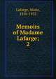 Memoirs of Madame Lafarge;. 2, Lafarge, Marie, 1816-1852 
