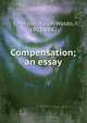 Compensation; an essay, Emerson, Ralph Waldo, 1803-1882 