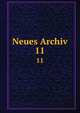 Neues Archiv. 11, Gesellschaft f?r ?ltere Deutsche Geschichtskunde zur Bef?rderung einer Gesammtausgabe der Quellenschriften Deutscher Geschichten des Mittelalters 