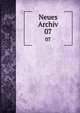 Neues Archiv. 07, Gesellschaft f?r ?ltere Deutsche Geschichtskunde zur Bef?rderung einer Gesammtausgabe der Quellenschriften Deutscher Geschichten des Mittelalters 